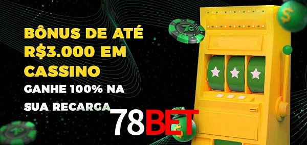 78Bet melhor bônus de depósito